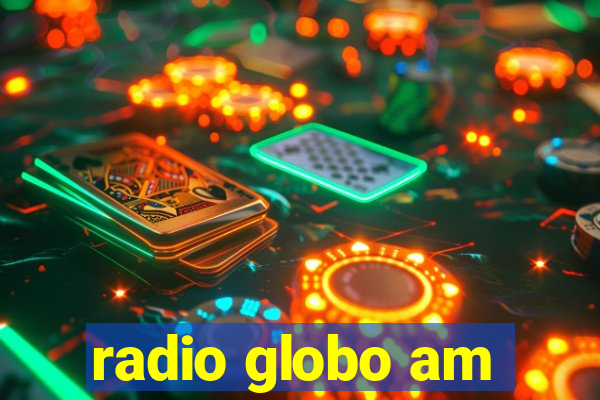 radio globo am